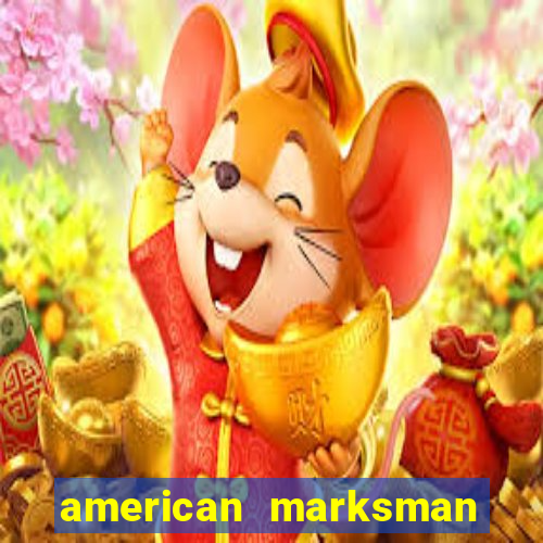 american marksman apk dinheiro infinito